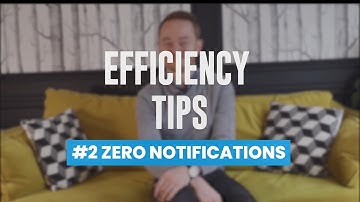 Efficiency tip #2 - Zero Notifications