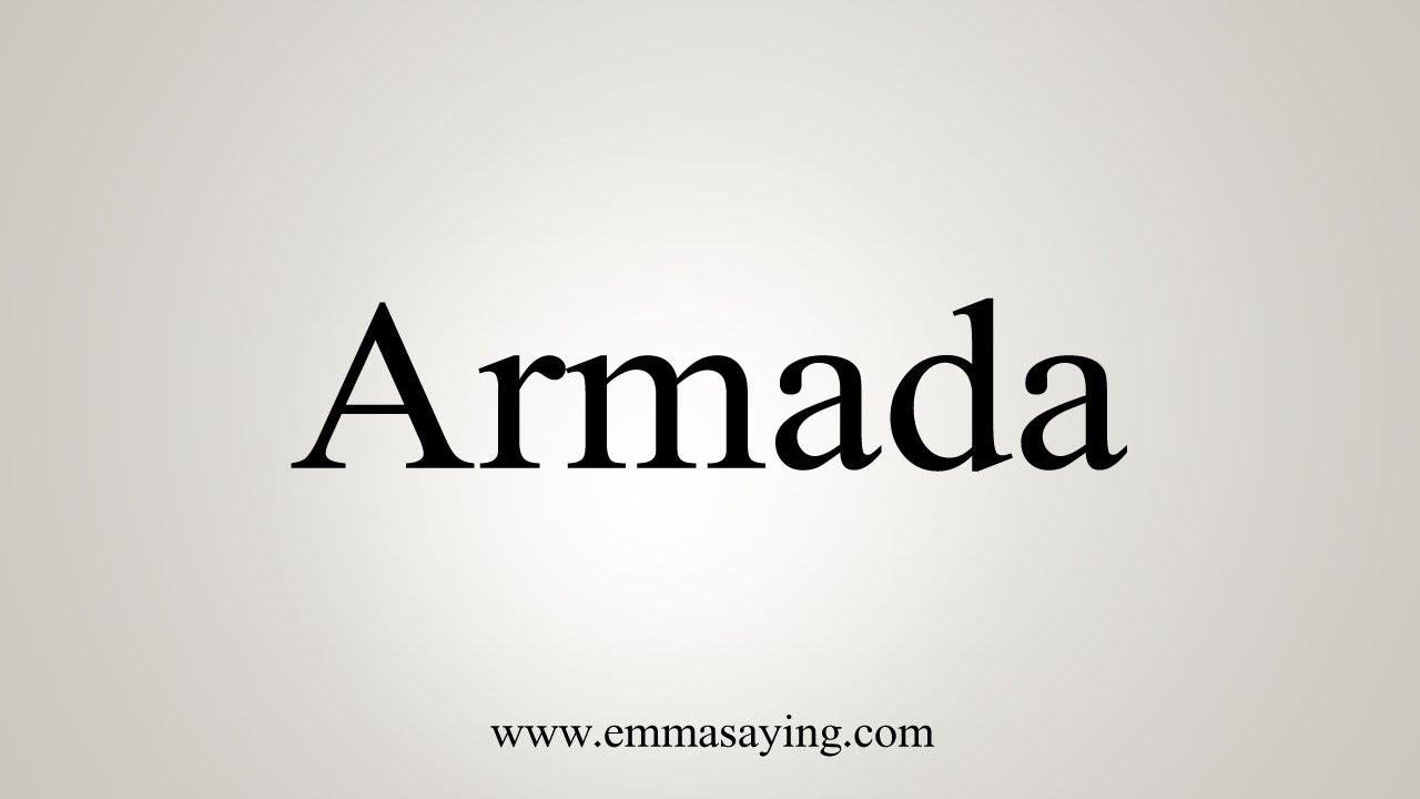 How To Say Armada - YouTube