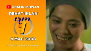 Rehat Iklan RTM1 (8 Mac 2008)