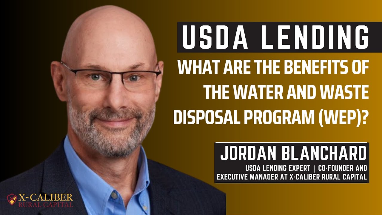 X-Caliber Rural Capital on the Benefits of the USDA's Water and Waste Program (WEP)