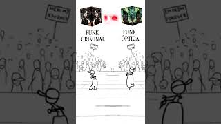 Funk Óptica Vs Funk Criminal