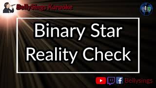 Binary Star - Reality Check (Karaoke)