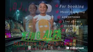 KING _ALFA-AK  KADIKI-_-_  MIXTAPE BY _ DJ NICMAN _ ENTATEIMENT  -+27652568332