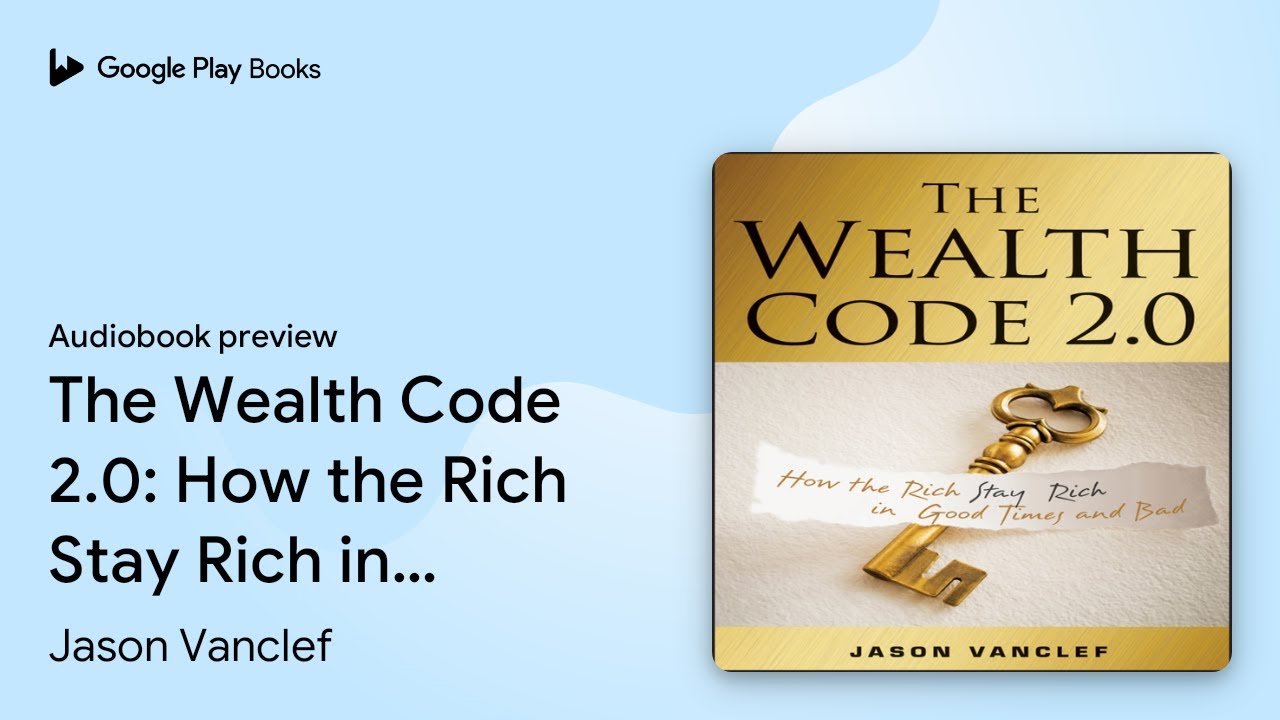 The Wealth Code 2.0: How the Rich Stay Rich in… by Jason Vanclef ...