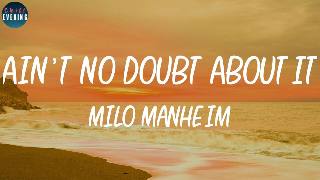 Milo Manheim Ain't No Doubt About It (Lyrics) Ain't no doubt about