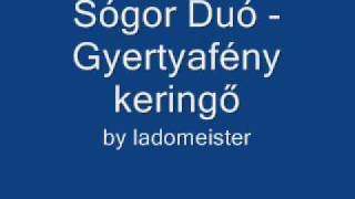 Video thumbnail of "Sógor Duó - Gyertyafény keringő"