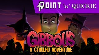 Gibbous - A Cthulhu Adventure - Point n Quickie