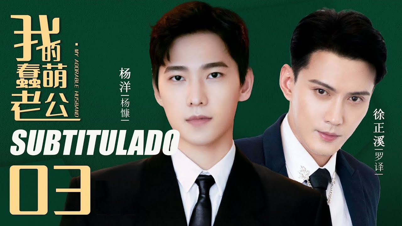 ⁣EP03 SUB ESPAÑOL l Mi Adorable Esposo | Yang Yang, Jeremy Jones | Romance | My Adorable Husband