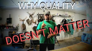 What are the 2 most IMPORTANT things to be a successful taxidermist? (QUALITY is not one of them!!!)