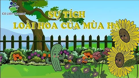 Kể chuyện "SỰ TÍCH LOÀI HOA CỦA MÙA HẠ" | Tiếng Việt 3  | Bộ kết nối tri thức với cuộc sống