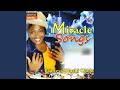 Miracle songs pt 1