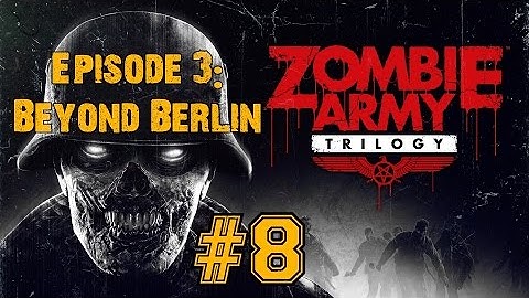 ZOMBIE ARMY TRILOGY! Walkthrough▐ Episode 3: Beyond Berlin - Forest of Corpses (Part 3)
