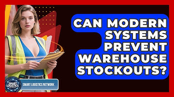 Can Modern Systems Prevent Warehouse Stockouts? - Smart Logistics Network