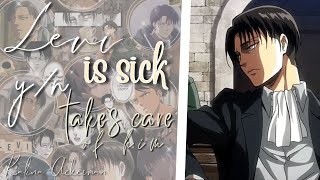 Levi is sick, Y/N takes care of him | Levi x Y/N Oneshot AOT TextStory Kalina Ackerman