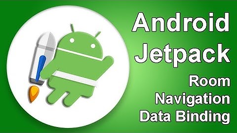 Android Jetpack: Room, Navigation and Data Binding