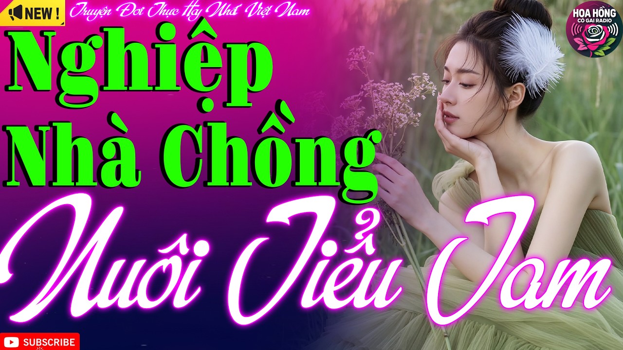 Truyện Hôn Nhân Gia Đình Cực Hay: NGHIỆP NHÀ CHỒNG NUÔI TIỂU TAM - Đọc Truyện Đêm Ngủ Ngon