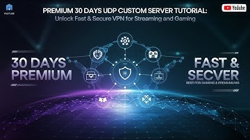 Premium 30 Days UDP Custom Server Tutorial: Unlock Fast & Secure VPN for Streaming and Gaming