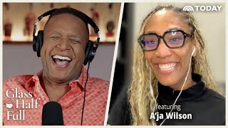 WNBA Star A’ja Wilson on Dyslexia, Family, and Championships | Glass Half Full with Craig Melvin