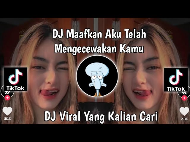 DJ MAAFKAN AKU TELAH MENGECEWAKAN KAMU -DJ SAKTENANE VIRAL TIKTOK 2023 class=
