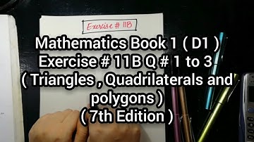 Mathematics Book 1 (D1) | New Syllabus | 7th Edition | Ex # 11 B | Q # 1 to 3 | in Urdu Hindi