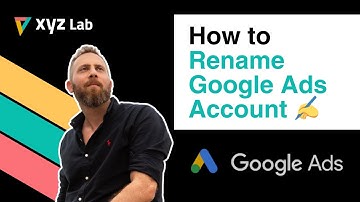 How to Rename Google Ads Account