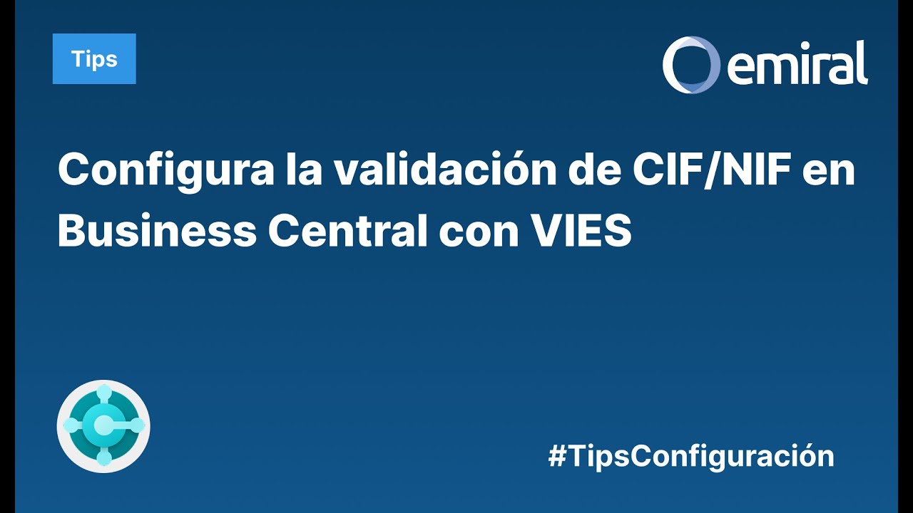 Configura la validación de CIF/NIF en Business Central con VIES