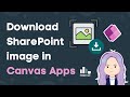 Download images from SharePoint column | Canvas apps | Power Apps