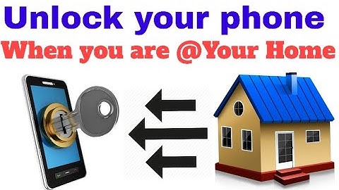 Unlock your Mobile automatically when you are at home | Smart lock Android