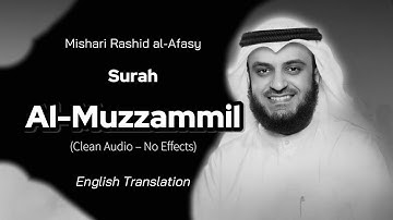 Al-Muzzammil | سورة المزمل | Mishary Rashid Alafasy | English Translation | Clean Audio – No Effects
