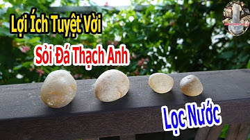Lợi Ích Tuyệt Vời Của Sỏi Đá Thạch anh Lọc Nước