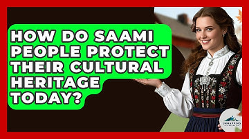 How Do Saami People Protect Their Cultural Heritage Today? - Unmapping Scandinavia