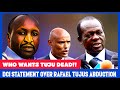 WHO WANTS RAFAEL TUJU DEAD RUTOS Brother In Law JACKASON Behind TUJUS Abduction DCI STATEMENT