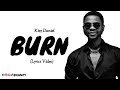 Kizz Daniel - Burn (Lyrics Video)