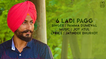6 Ladi Pag | Pamma Dumewal | Lyrical Video | Latest Punjabi Songs 2017 Reejhan Films
