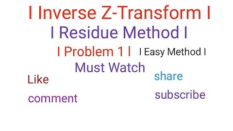 I Inverse Z -Transform I I Residue Method I I problem 1I I Mathematics-III I
