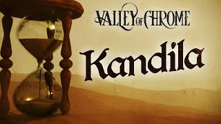 Valley of Chrome - Kandila (OFFICIAL LYRIC VIDEO )