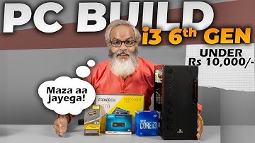 Rs 10,000/- 🔥 PC Build with i3 6100 6th Gen 🔥 Full Testing Video
