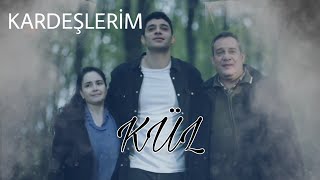 Kardeşlerim Klip | Kül