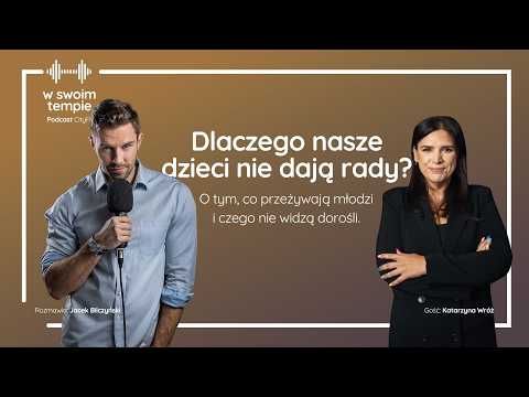 S07E31: Why Our Kids Can't Cope? Katarzyna Wróż
