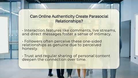 Can Online Authenticity Create Parasocial Relationships? - Everyday-Networking