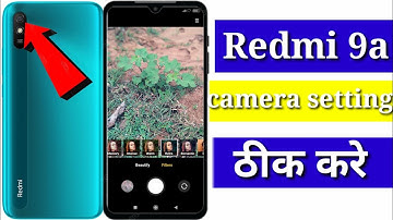 redmi 9A camera setting | redmi 9A camera setting ko kaise theek Karen |