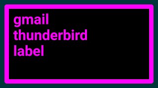 How do I synchronize Thunderbird tags with Gmail labels?