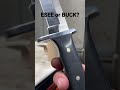 ESEE or BUCK? #shorts #esee #eseeknives #buck  #buckknives