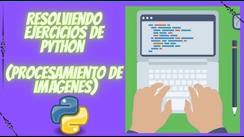 EJERCICIO con PYTHON PROCESAMIENTO DE IMAGENES