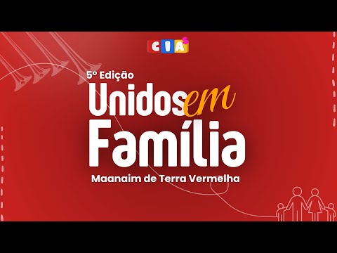 UNIDOS EM FAMÍLIA - MAANAIM DE TERRA VERMELHA | 31/08/2025