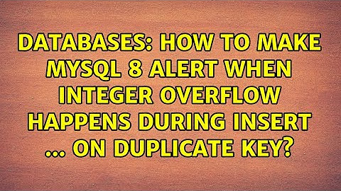 How to make MySQL 8 alert when integer overflow happens during INSERT ... ON DUPLICATE KEY?