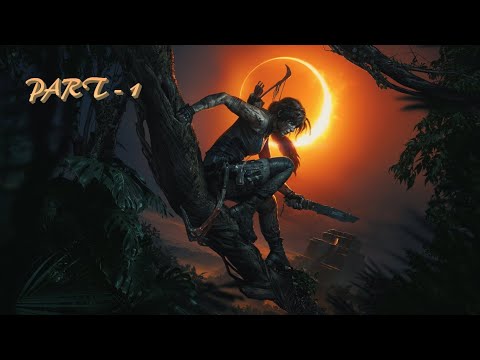SHADOW OF THE TOMB RAIDER Gameplay Walkthrough Part 1 FULL GAME [1080p HD 60FPS PS4] - No Commentary