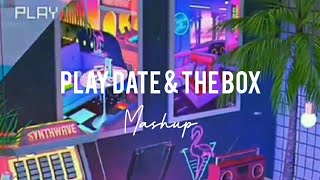 🎵Play Date & The Box - (Mashup)