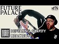 FUTURE PALACE - DEFEATING GRAVITY - REACTION - THEY JUST DO NOT MISS - FANTASTIC BAND?!