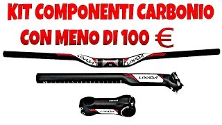 KIT COMPONENTI MTB IN CARBONIO CON MENO DI 100€